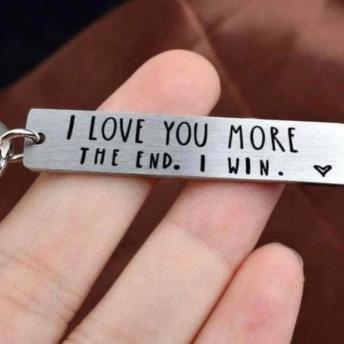 I love you more the end i win keychain /present/gift/ engraved/homeade/ for her/gifts for him/wedding/birthday/christmas/ love