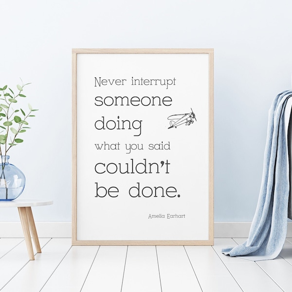 Amelia Earhart adventure quote | 'Never interrupt someone doing what you said couldn't be done' | Aviation print | Feminist nursery art