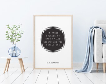 Afdrukbare gedichten kunst aan de muur e e cummings - &#39;Het vergt moed om op te groeien en te worden wie je werkelijk bent&#39; moed citaat - Typ art print gedicht cadeau