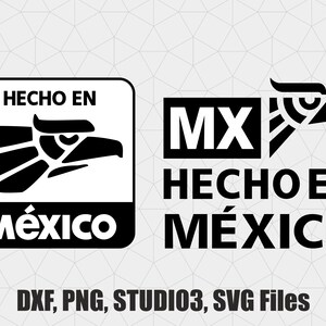 May include: Black and white graphic design featuring a stylised eagle with the text "HECHO EN MÉXICO" and "MX" in a square. The text "HECHO EN MÉXICO" is also written below the eagle. The text "DXF, PNG, STUDIO3, SVG Files" is written below the graphic.