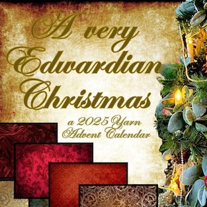 A Very Edwardian Christmas - Hand Dyed Yarn Advent