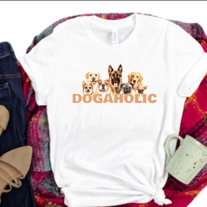 Dogaholic Tshirt Women Men Kids Youth Love Dog Lovers Gift T-shirt/ Dog Groomer Gifts/ Veterinary Nurse Gifts Plus Size Unisex Apparel image 2