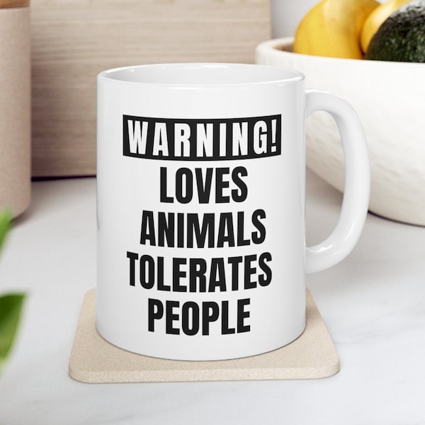 Loves Animals Tolerates People Animal Lover Mug, Pet Lover Mug, Animal Lovers Gift, Love Animals Coffee Mug