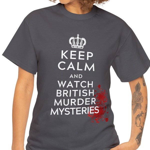 Keep Calm and Watch British Murder Mysteries, Mystery Lover Tshirt, Funny British TV Gift, Mystery Lover TShirt,