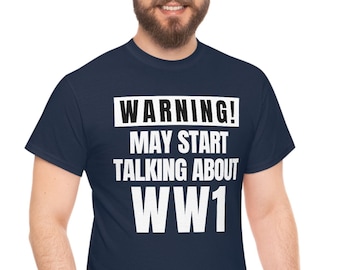 Funny WW1 Shirt: World War 1 Enthusiast Gift