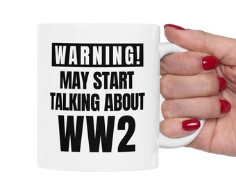 Advertencia: Puede que empieces a hablar de la Segunda Guerra Mundial - Taza divertida para entusiastas de la historia bélica