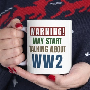 WW2 Gifts, WW2 Mug, World War 2 Gifts, WW2 Coffee Mug, Ww2 Lover Gift, War History Gifts for Him, Funny Wwii Memorabilia Gift,