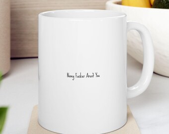 Taza "Nosey Fucker Aren't You", divertida taza de café sarcástica