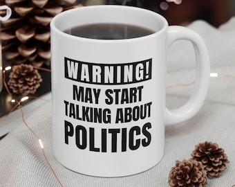 Mug politique drôle : l'avertissement peut commencer à parler, cadeau pour homme politique