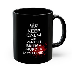 British Mysteries Mug for British Murder Mysteries Lover,  British TV Mystery Series Lovers Gift, Mystery Lovers Gifts, Keep Calm Mysteries