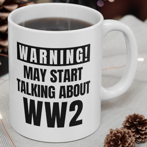 WW2 Gifts, World War 2 Gifts, WW2 Mug, WW2 Coffee Mug, Ww2 Lover Gift, History Gifts For Him, Funny Military Gift,