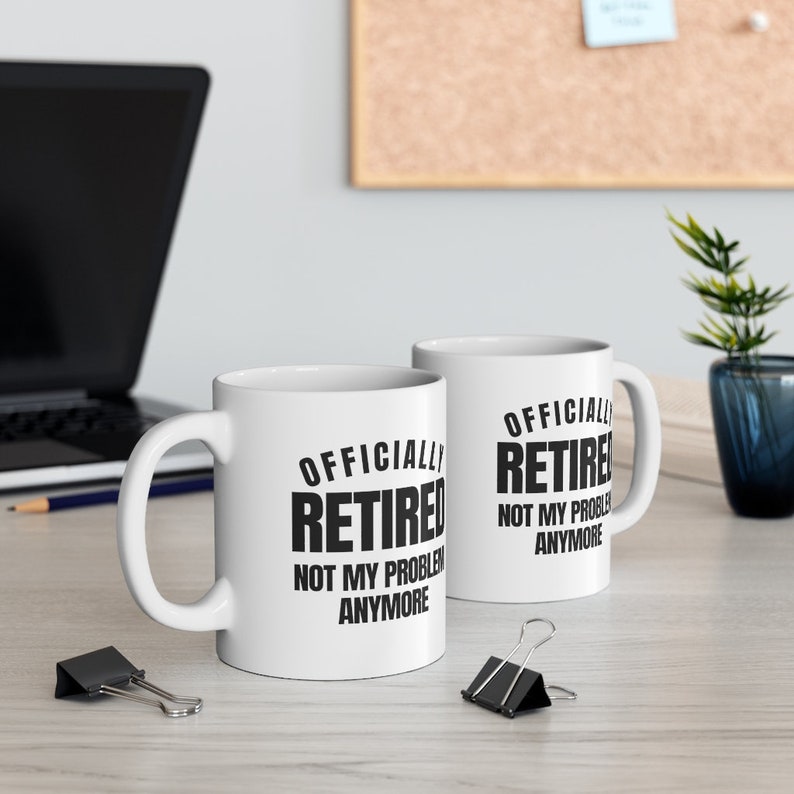 Funny Retirement Mug Retirement Gifts Retired Mug Retiring Etsy