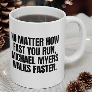 Michael Myers Mug, Horror Movie Mug, Halloween Movie Gifts, Funny Michael Myers Gift, Halloween Props,