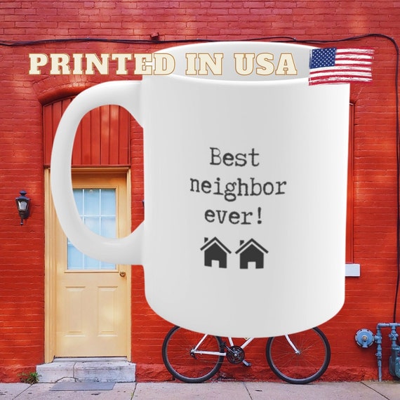 Best Neighbor Gifts, Best Neighbor Ever, Best Neighbor Mug, Moving Gift,  Next Door Neighbor Gifts, New Neighbor Gift, 