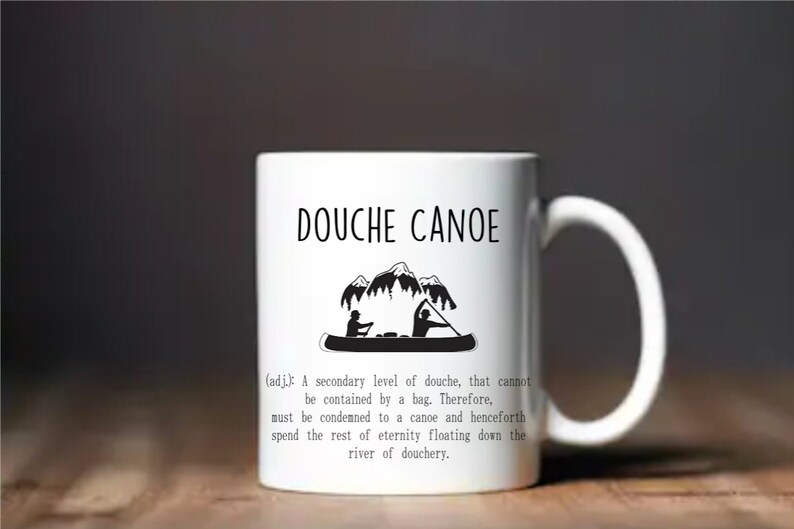 Douche Canoe Definition Mug, Adult Humor, Gift for Him, Gift for Her, Custom Coffee Mug