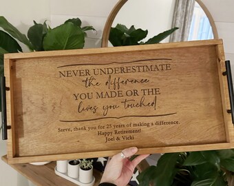 Go-to retirement gift personalized, Centerpiece Serving Tray, Never underestimate the difference you made or the lives you touched