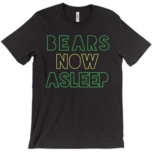 Bears Now Asleep T-Shirts