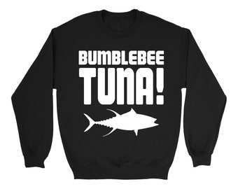 Bumblebee Tuna Sweatshirt (Unisex Sizes)