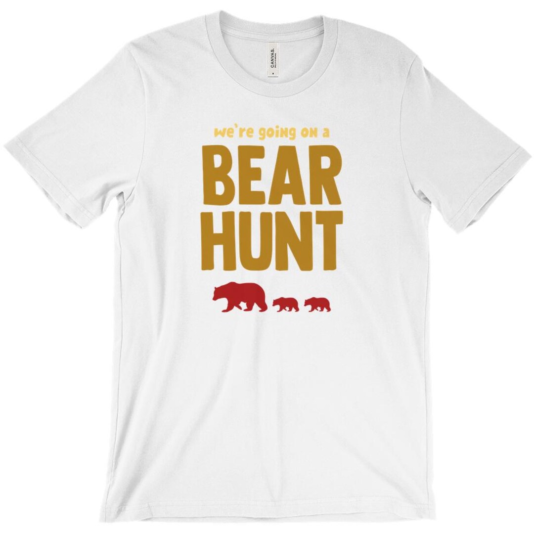 We're Going on A Bear Hunt T-shirt - Etsy