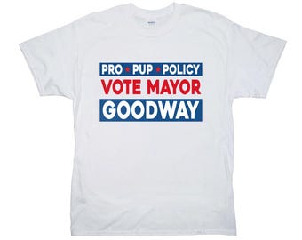 Vote Mayor Goodway T-Shirts