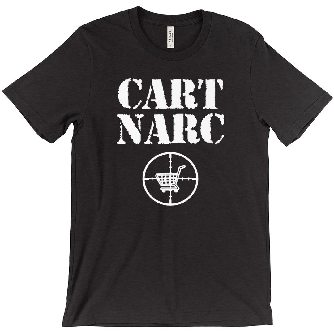 Cart Narc Tshirt unisex Etsy