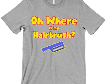 Oh Where Is My Hairbrush Yellow & Red T-Shirts