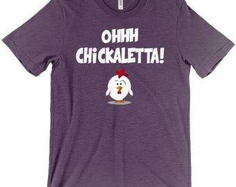 Oh Chickaletta T-Shirta (Unisex Adult Sizes)