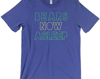 Bears Now Asleep T-Shirts