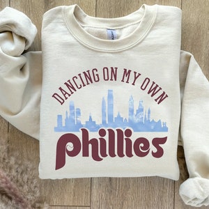 Phillies Dancing On My Own Sweatshirt l Phillies Sweatshirt