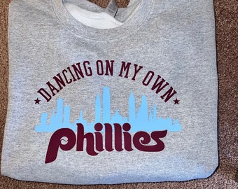 Phillies Dancing On My Own Sweatshirt