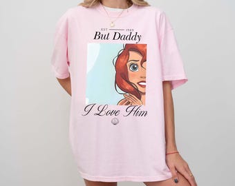 Pero papá lo amo, camiseta de colores cómodos, camiseta de La Sirenita, camiseta de las princesas Ariel de Disney, viaje de chicas de Disney 2025, cumpleaños de princesa niña