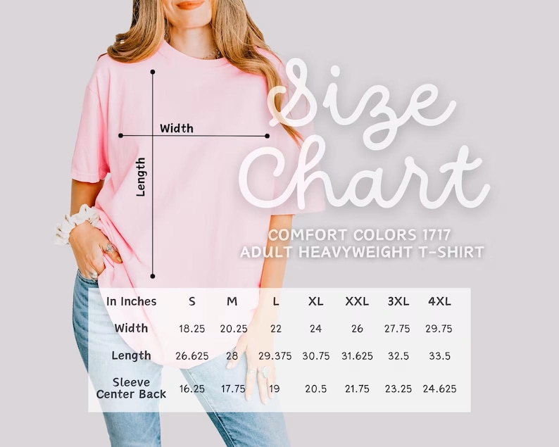 May include: A light pink Comfort Colors 1717 adult heavyweight t-shirt with a size chart. The chart shows measurements in inches for width, length, and sleeve center back for sizes S through 4XL.