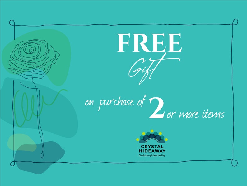 May include: Teal background with the words "FREE Gift" in white, along with the text "on purchase of 2 or more items." A line drawing of a flower and a logo for Crystal Hideaway are also present.