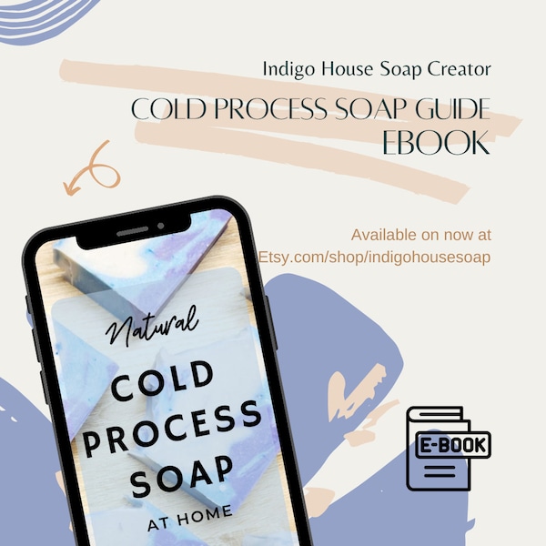 Cold Process Soap Tutorial, How to guide, how to make cold process soap, soap making ebook, soap recipes, ebook, soap guide, natural soap