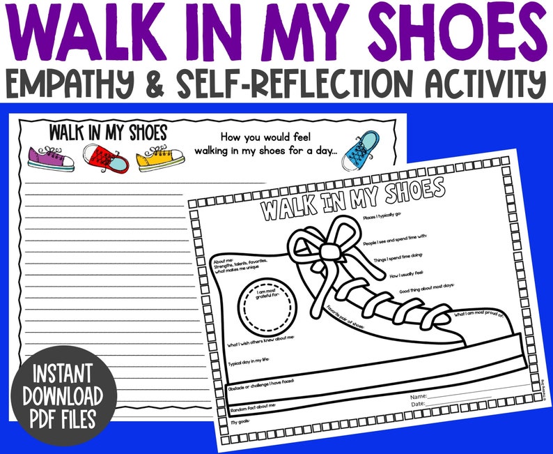 May include: Black and white printable worksheet with the title "Walk in My Shoes" and a large illustration of a shoe. The worksheet includes prompts for self-reflection and empathy exercises.