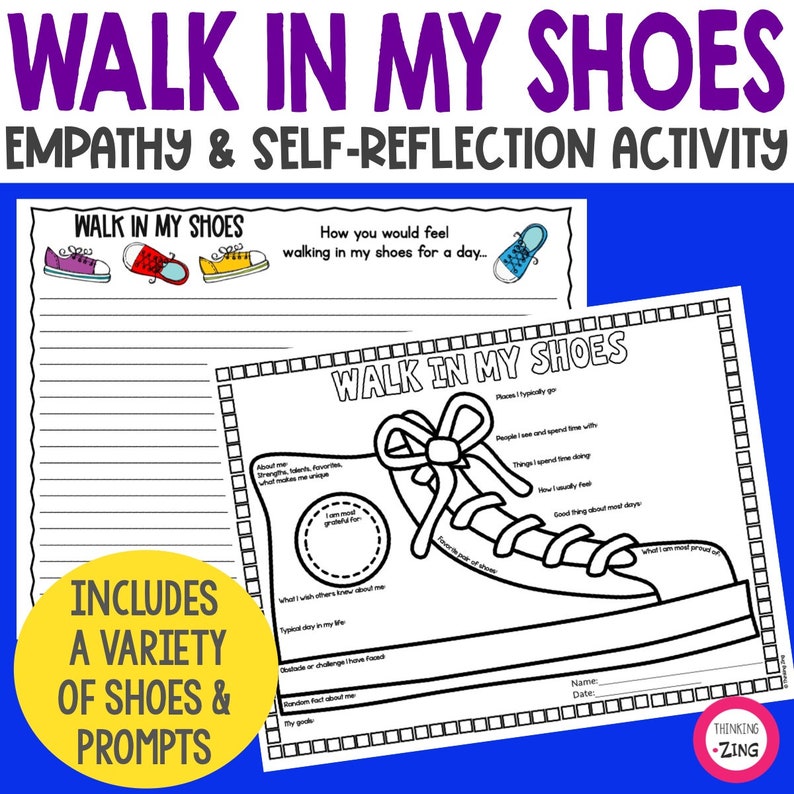 May include: Black and white printable worksheet with the title "Walk in My Shoes" and a large illustration of a shoe. The worksheet includes prompts for self-reflection and empathy exercises.
