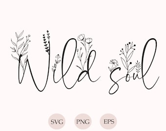 Wild Soul Svg, Silhouette, Svg for Cricut, Wild Soul Png, Svg Cut Files, Floral bouquet Svg Clipart