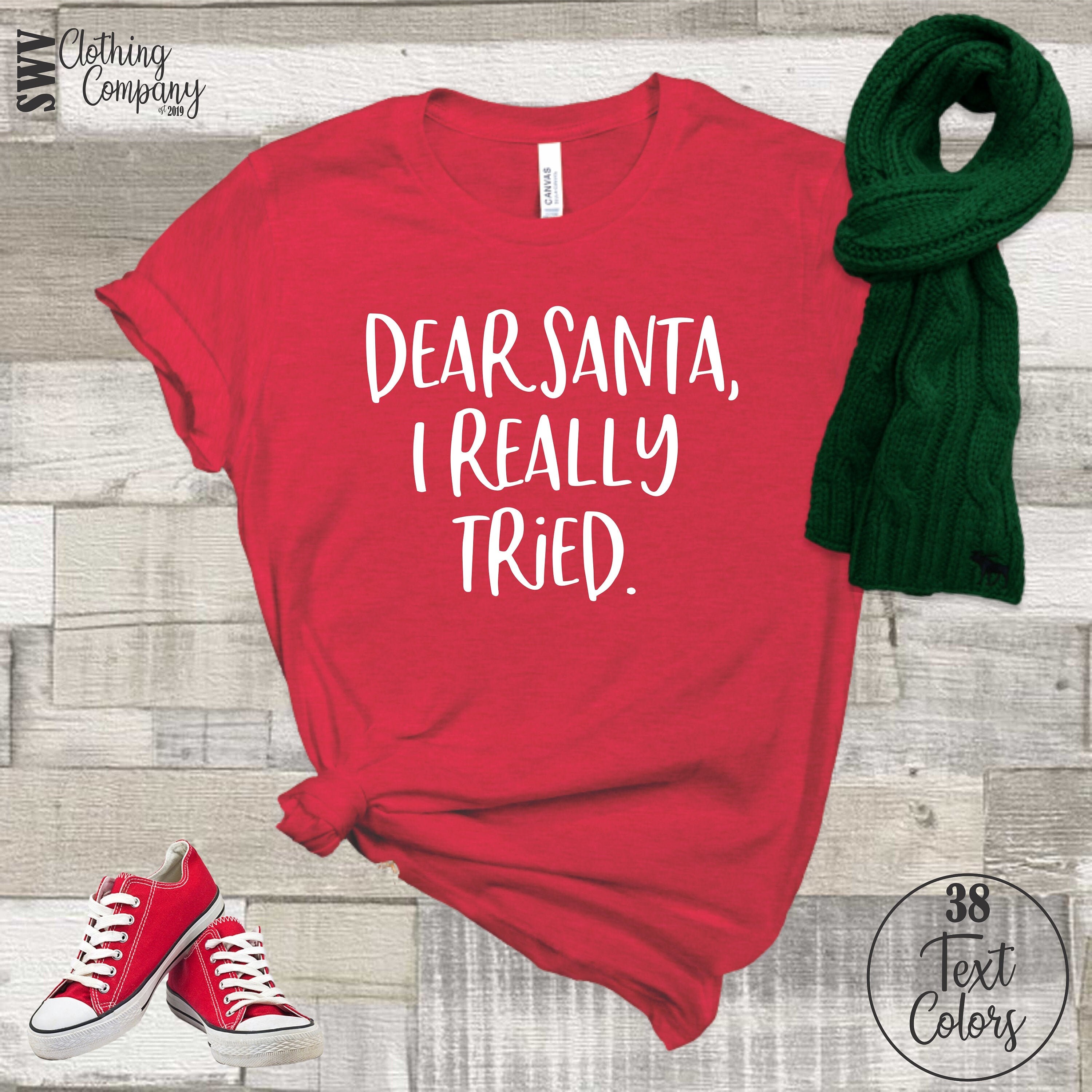 Dear Santa I Really Tried Shirt Funny Christmas Shirt Etsy
