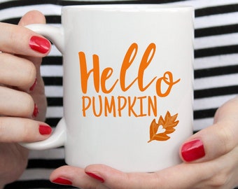 Hello Pumpkin Mug, Fall Mug, Autumn Birthday Gift, Autumn Coffee Mug, Pumpkin Coffee Cup, Orange Cup, Gift For Daughter, Halloween Gift Mug