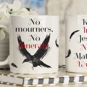 Six Of Crows, No Mourners No Funerals Mug, Crooked Kingdom, Grisha Mug, Kaz Brekker, Inej Ghafa, Leigh Bardugo, Bookish Gift, Literary Mug