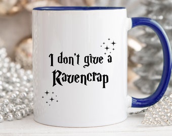 I Don'T Give A Ravencrap Mug, Gift Idea For Bookworms, Ravencrap Mug, Gift For Her, Ravencrap Gift Mug, Bookish Gift, Funny Magical Gift Mug