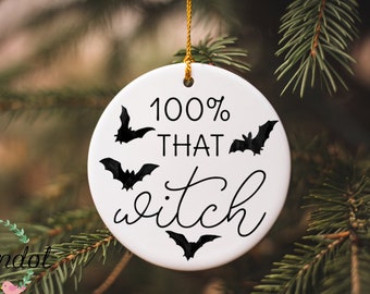 100% That Witch Ornament, Witch Ornament, Funny Christmas Ornament, Gothic Ornament, Bat Christmas Gift