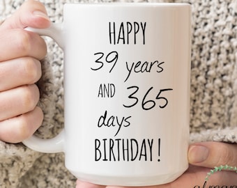 40 Year Old Birthday Mug, Funny Coffee Mug, Funny Birthday Gift, Funny Birthday Mug For 40 Years Old