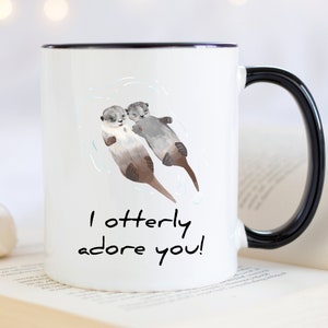 I Otterly Adore You Mug, Cute Otter Mug, Sea Otter Mug, Otter Gifts, Otter Coffee Cup, Otters Holding Hands Mug, Anniversary Gift, Cute Mug