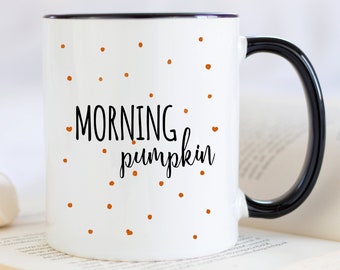 Morning Pumpkin Mug, Fall Mug, Autumn Birthday Gift, Autumn Coffee Mug, Pumpkin Coffee Cup, Orange Cup, Gift For Daughter, Halloween Gift