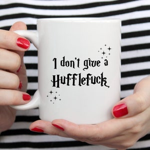 I Don't Give A Hufflefuck Mug, Gift Idea For Bookworms, Hufflefuck Mug, Gift For Her, Hufflefuck Gift Mug, Bookish Gift, Magical Gift Mug 11 oz white handle