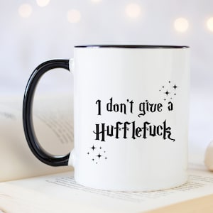 I Don't Give A Hufflefuck Mug, Gift Idea For Bookworms, Hufflefuck Mug, Gift For Her, Hufflefuck Gift Mug, Bookish Gift, Magical Gift Mug 11 oz black handle