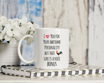 I Love You For Your Personality But That Ass Is A Nice Bonus Funny Coffee Mug