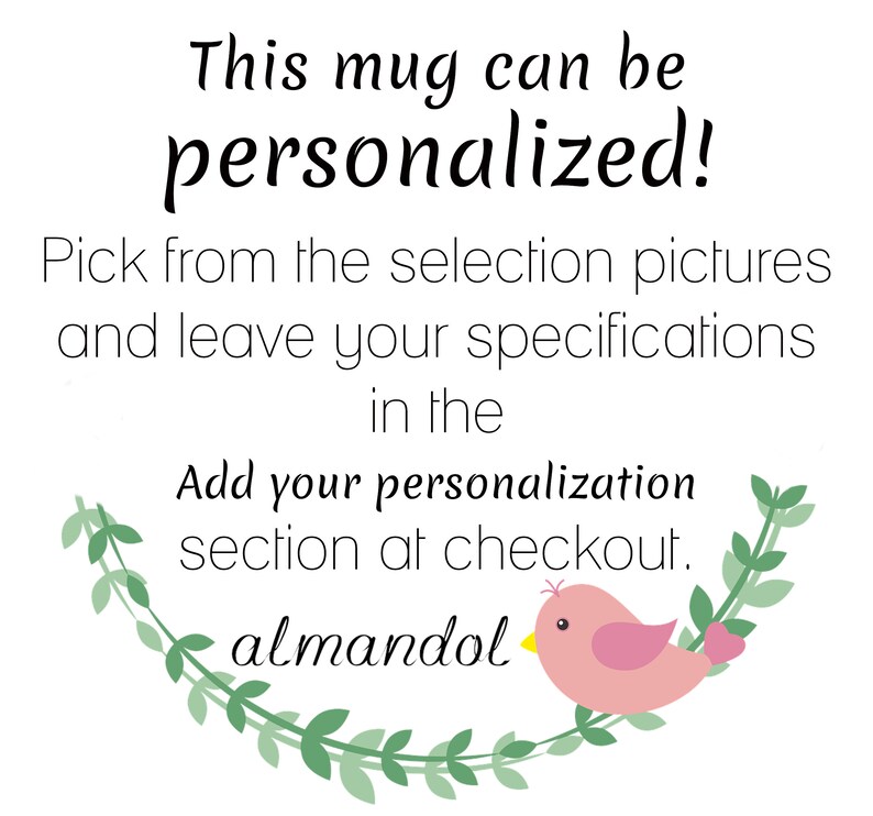 Pode incluir: Uma caneca branca com uma borda de folhas verdes e um p&aacute;ssaro rosa com um bico amarelo. O texto "This mug can be personalized! Pick from the selection pictures and leave your specifications in the Add your personalization section at checkout. almandol" est&aacute; impresso na caneca.