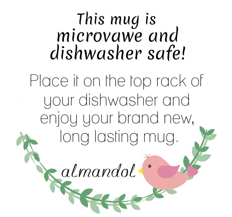 Puede incluir: Una taza blanca con enredaderas verdes y un p&aacute;jaro rosa. La taza es apta para microondas y lavavajillas. El texto en la taza dice: "This mug is microwave and dishwasher safe! Place it on the top rack of your dishwasher and enjoy your brand new, long lasting mug. almandol"
